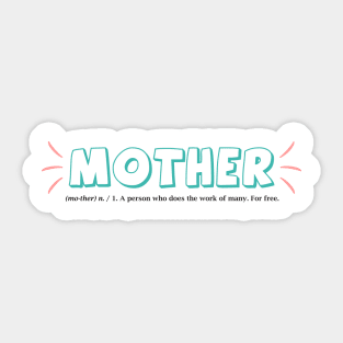 Mother funny definition - Happy Mothers Day Gift - Gift for mom Sticker